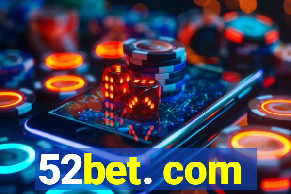 52bet. com